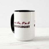 Vertrauen Sie, dass ich ich ein Kardiologe bin Tasse (Vorderseite Links)