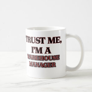 Vertrauen Sie, dass ich ich EIN LAGER-MANAGER bin Kaffeetasse