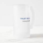 Vertrauen Sie, dass ich ich ein Magier bin Mattglas Bierglas (VorderseiteRechts)