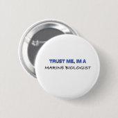 Vertrauen Sie, dass ich ich ein Marinebiologe bin Button (Vorne & Hinten)
