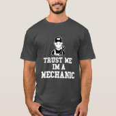 Vertrauen Sie, dass ich ich ein Mechaniker-T - T-Shirt (Vorderseite)
