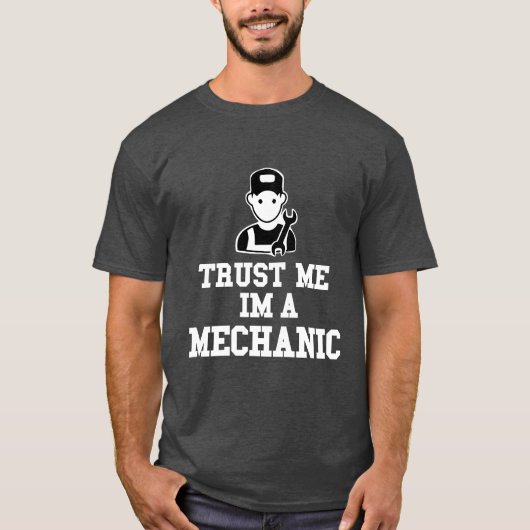 Vertrauen Sie, dass ich ich ein Mechaniker-T - T-Shirt (Vorderseite)
