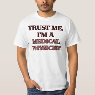 Vertrauen Sie, dass ich ich EIN MEDIZINISCHER T-Shirt