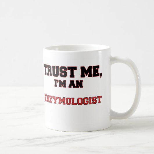 Vertrauen Sie, dass ich ich ein mein Enzymologist Kaffeetasse (Rechts)