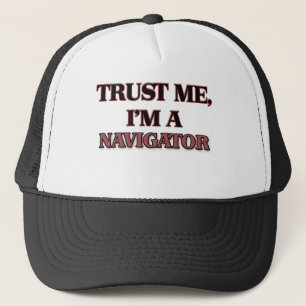 Vertrauen Sie, dass ich ich EIN NAVIGATOR bin Truckerkappe