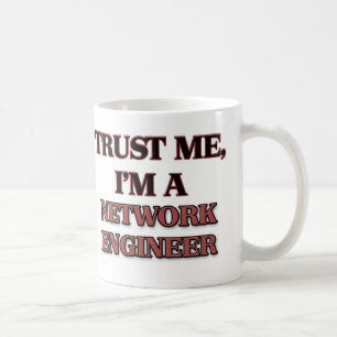 Vertrauen Sie, dass ich ich EIN NETZ-INGENIEUR bin Kaffeetasse
