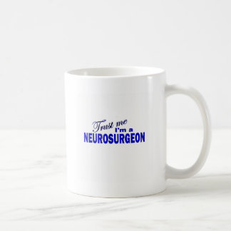 Vertrauen Sie, dass ich ich ein Neurochirurg bin Kaffeetasse