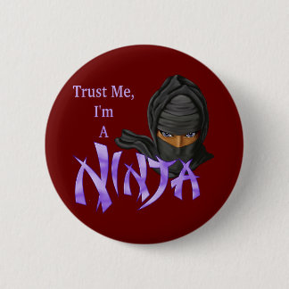Vertrauen Sie, dass ich ich ein Ninja bin Button