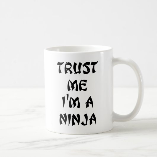 Vertrauen Sie, dass ich ich ein Ninja bin Kaffeetasse (Rechts)