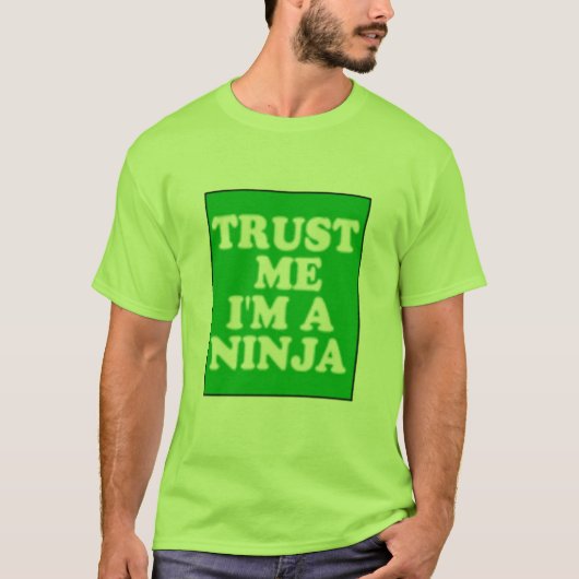 Vertrauen Sie, dass ich ich ein Ninja bin T-Shirt (Vorderseite)