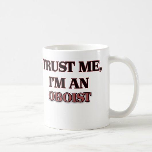 Vertrauen Sie, dass ich ich ein Oboist bin Kaffeetasse (Rechts)