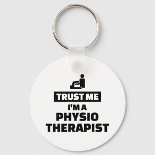 Vertrauen Sie, dass ich ich ein Physiotherapeut Schlüsselanhänger
