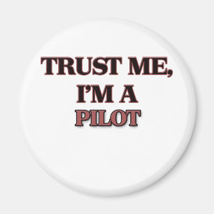 Vertrauen Sie, dass ich ich EIN PILOT bin Magnet