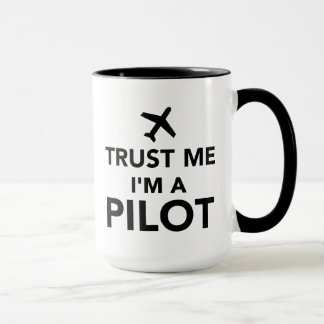 Vertrauen Sie, dass ich ich ein Pilot bin Tasse