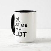 Vertrauen Sie, dass ich ich ein Pilot bin Tasse (Vorderseite Links)