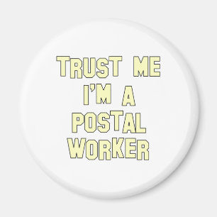 Vertrauen Sie, dass ich ich ein Postangestellter Magnet