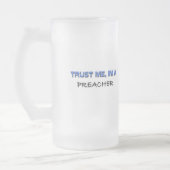Vertrauen Sie, dass ich ich ein Prediger bin Mattglas Bierglas (Links)