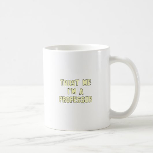Vertrauen Sie, dass ich ich ein Professor bin Kaffeetasse (Rechts)