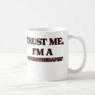 Vertrauen Sie, dass ich ich EIN PSYCHOTHERAPEUT Kaffeetasse