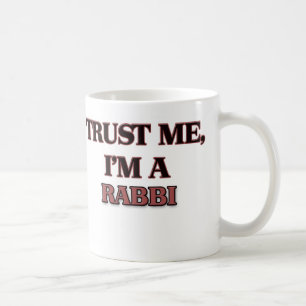 Vertrauen Sie, dass ich ich EIN RABBINER bin Kaffeetasse