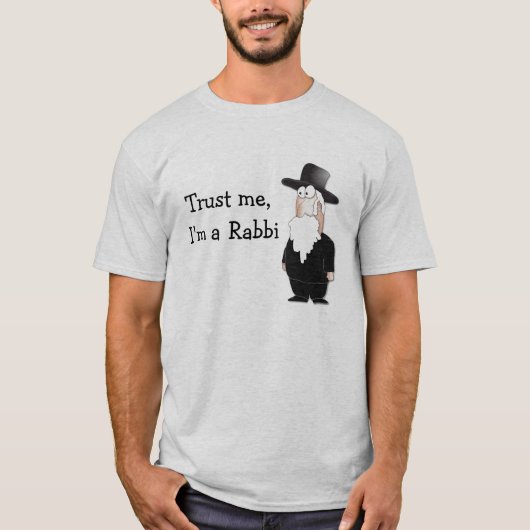 Vertrauen Sie, dass ich ich ein Rabbiner bin! T-Shirt (Vorderseite)