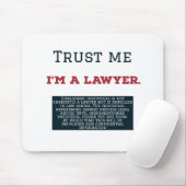 Vertrauen Sie, dass ich ich ein Rechtsanwalt bin Mousepad (Mit Mouse)