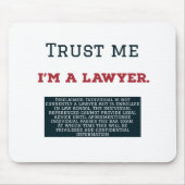 Vertrauen Sie, dass ich ich ein Rechtsanwalt bin Mousepad (Vorne)