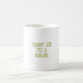 Vertrauen Sie, dass ich ich ein Seemann bin Kaffeetasse (Mittel)