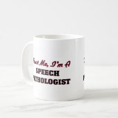 Vertrauen Sie, dass ich ich ein Sprachpathologe Kaffeetasse (Vorderseite Links)
