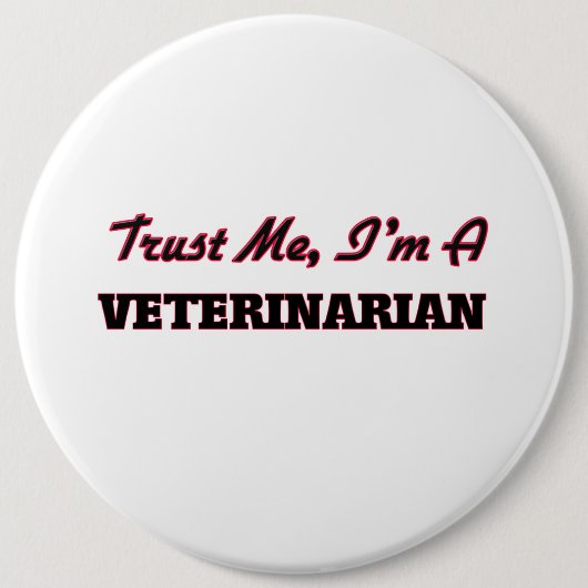 Vertrauen Sie, dass ich ich ein Tierarzt bin Button (Vorderseite)
