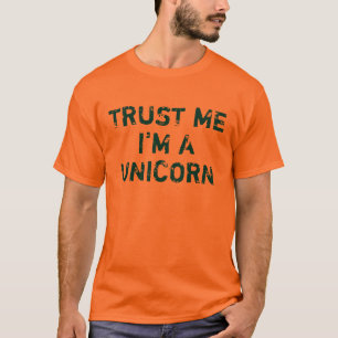 Vertrauen Sie, dass ich ich ein Unicorn-Shirt bin T-Shirt