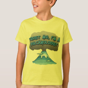 Vertrauen Sie, dass ich ich ein Vulcanologist bin! T-Shirt