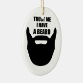 Vertrauen Sie, dass ich ich einen Bart habe Keramikornament (Rechts)