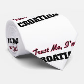 Vertrauen Sie, dass ich ich kroatisch bin Krawatte (Gerollt)