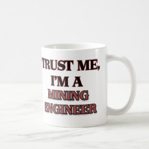Vertrauen Sie, dass ich ich MINENINGENIEUR A bin Kaffeetasse