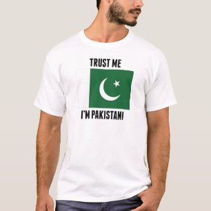 Vertrauen Sie, dass ich ich pakistanisch bin T-Shirt