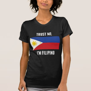 Vertrauen Sie, dass ich ich philippinisch bin T-Shirt