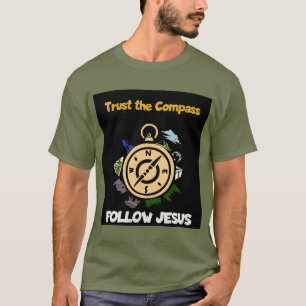 Vertrauen Sie dem Kompass - folgen Sie Jesus Chris T-Shirt