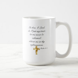 Vertrauen Sie dem Lord Psalm 31:1 15 oz Classic Wh Kaffeetasse