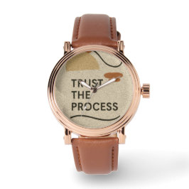 Vertrauen Sie dem Prozess Armbanduhr