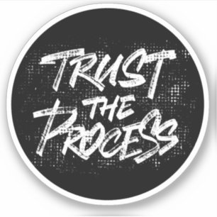 Vertrauen Sie dem Prozess Aufkleber