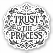 Vertrauen Sie dem Prozess Aufkleber (Vorderseite)