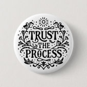 Vertrauen Sie dem Prozess Button (Vorderseite)