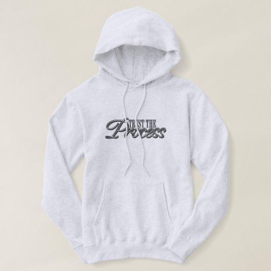 Vertrauen Sie dem Prozess Hoodie (Design vorne)
