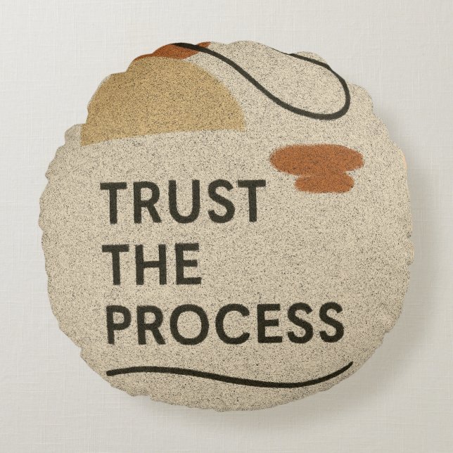 Vertrauen Sie dem Prozess Rundes Kissen (Vorderseite)