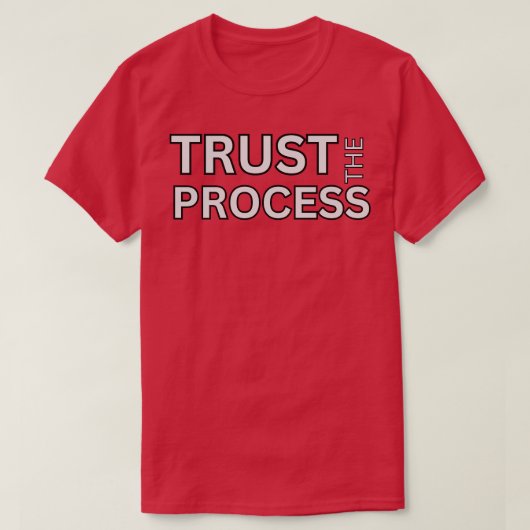Vertrauen Sie dem Prozess T-Shirt (Design vorne)