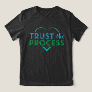 Vertrauen Sie dem Prozess Tri-Blend Shirt