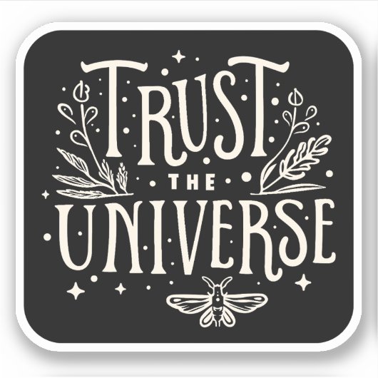 Vertrauen Sie dem Universum Aufkleber (Vorderseite)
