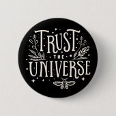 Vertrauen Sie dem Universum Button (Vorderseite)