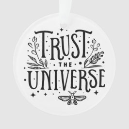 Vertrauen Sie dem Universum Ornament
